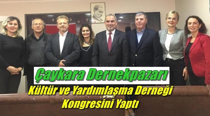 Ankara Çaykara-Dernekpazarı Kültür ve Yardımlaşma Derneği kongresini yaptı