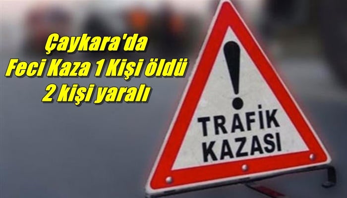 Çaykara’da araç yuvarlandı 1 kişi öldü