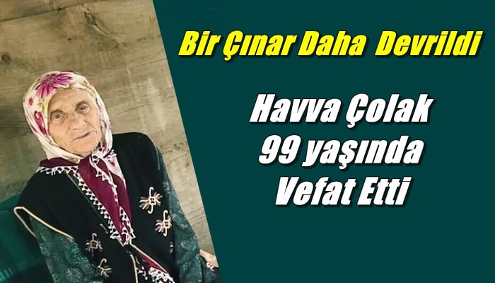 Kayran mahallesinden Havva Çolak vefat etti