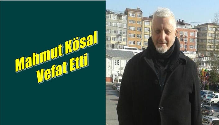 Yeşilalan mahallesinden Mahmut Kösal vefat etti