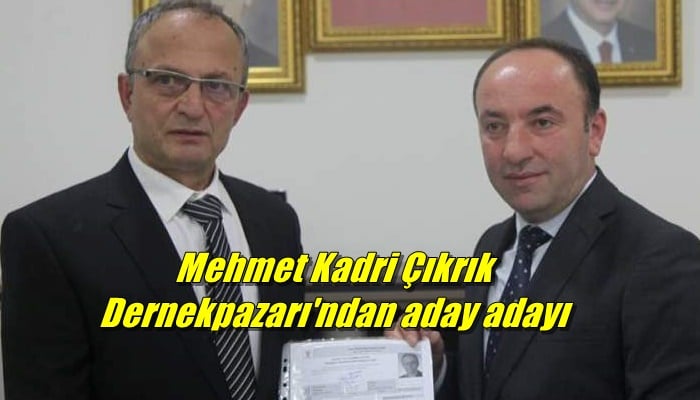 İş adamı Mehmet Kadri Çıkrık Dernekpazarı için aday adayı başvurusunda bulundu