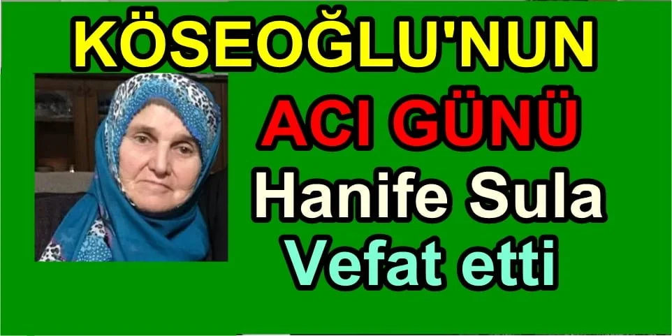 Ayşe Sula Köseoğlu’nun  Annesi vefat etti