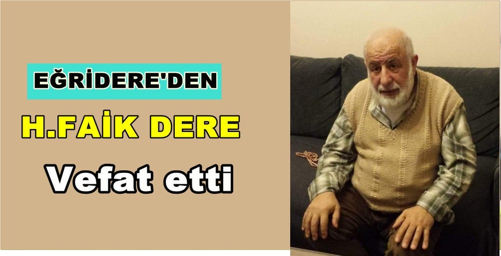 Eğridere’den H.Faik Dere Belçika’da vefat etti
