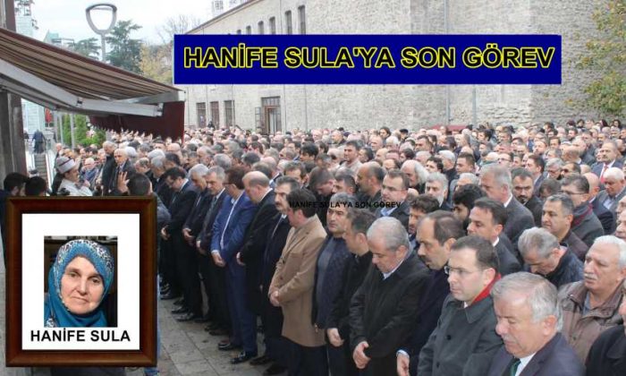 Köseoğlu’nun Annesi Hanife Sula son yolculuğuna uğurlandı