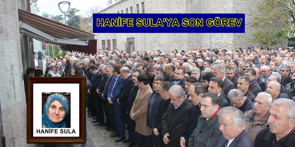Köseoğlu’nun Annesi Hanife Sula son yolculuğuna uğurlandı