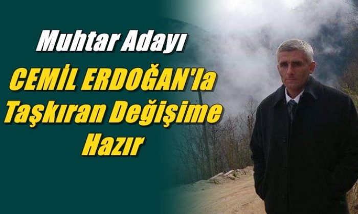 Muhtar adayı Cemil Erdoğan’la Taşkıran değişime hazır