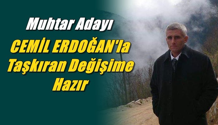 Muhtar adayı Cemil Erdoğan’la Taşkıran değişime hazır
