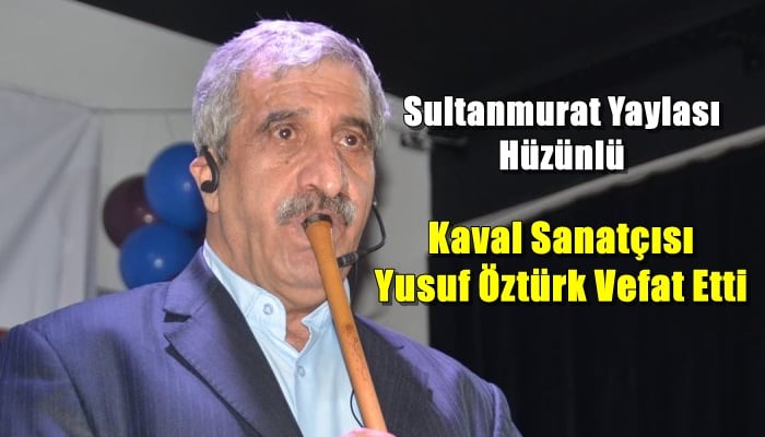 Otomobilin çarptığı kaval sanatçısı Yusuf Öztürk hayatını kaybetti