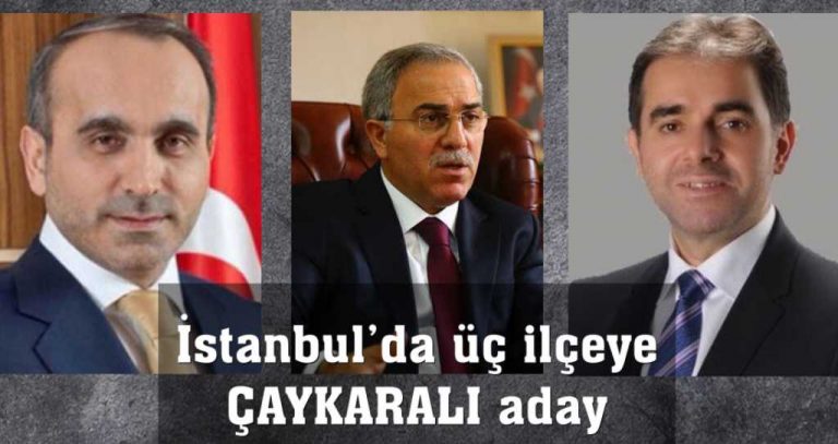 Ak Parti’den İstanbul’da üç Çaykaralı Başkan Adayı