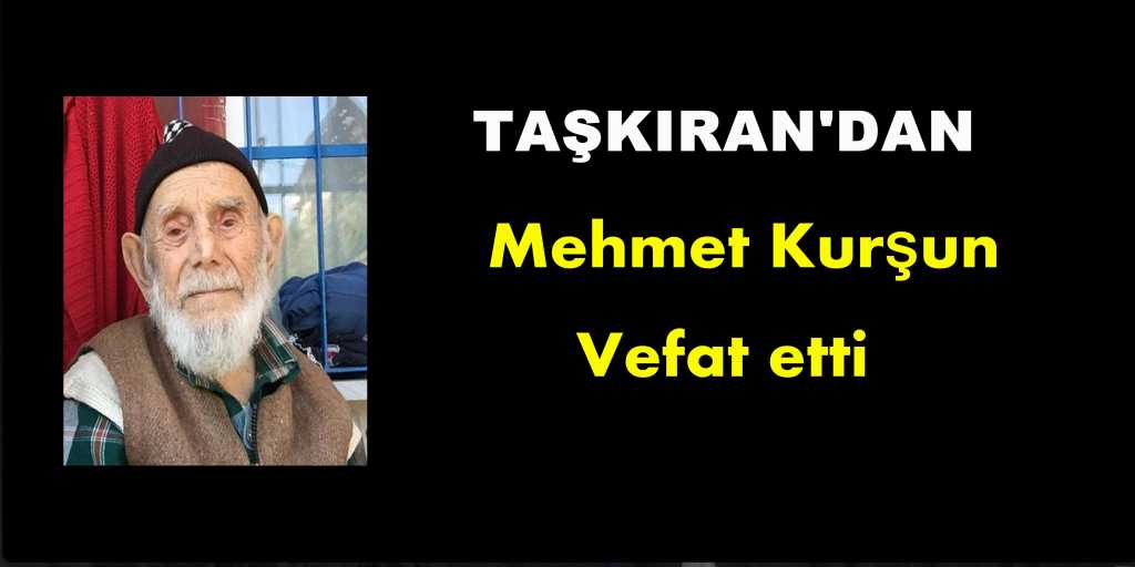 Taşkıran’dan Mehmet Kurşun vefat etti