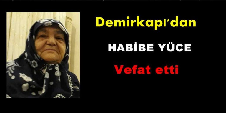 Demirkapı’dan Habibe Yüce vefat etti