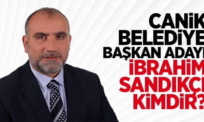 Canik’te Holo kökenli İbrahim Sandıkçı aday oldu