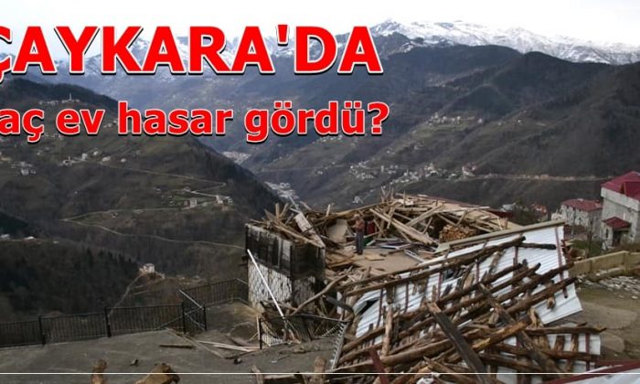 En büyük hasar Çaykara’da