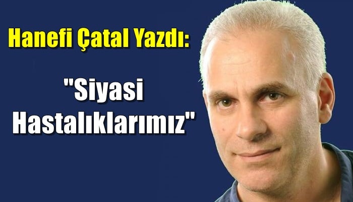Siyasi Hastalıklarımız