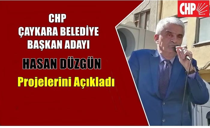 CHP Belediye Başkan adayı Hasan Düzgün Projelerini açıkladı
