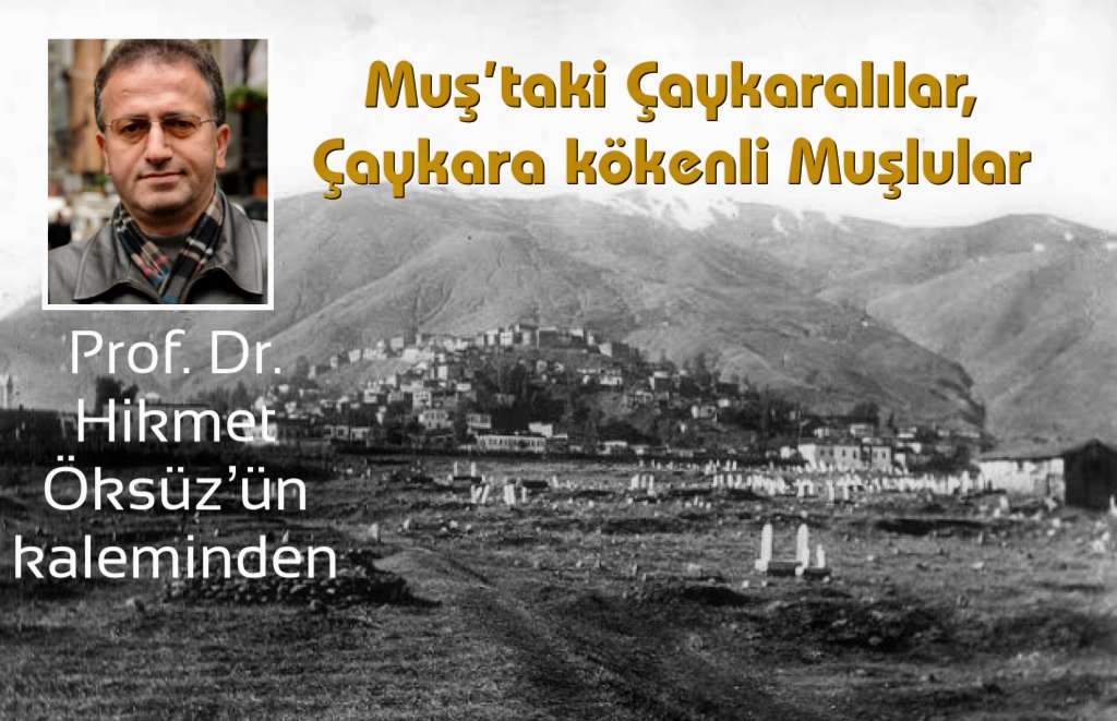 Muş’taki Çaykaralılar ya da Çaykara kökenli Muşlular