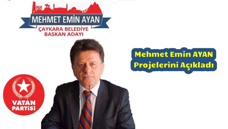 Vatan Partisi Çaykara Belediye Başkan Adayı Mehmet Emin Ayan Projelerini Açıkladı