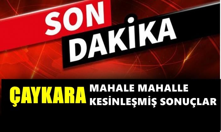 Çaykara Belediye Başkanlığı seçimi  kesinleşmiş resmi sonuçlar