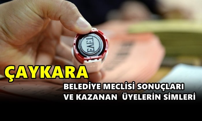 Çaykara Belediyesi Meclis Üyesi sonuçları ve kazananların üyelerin isimleri