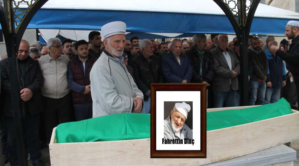 Fahrettin Dinç toprağa verildi