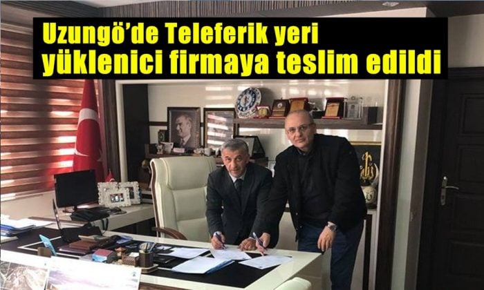 Uzungöl’de yapılacak Teleferik yeri yüklenici firmaya teslim edildi