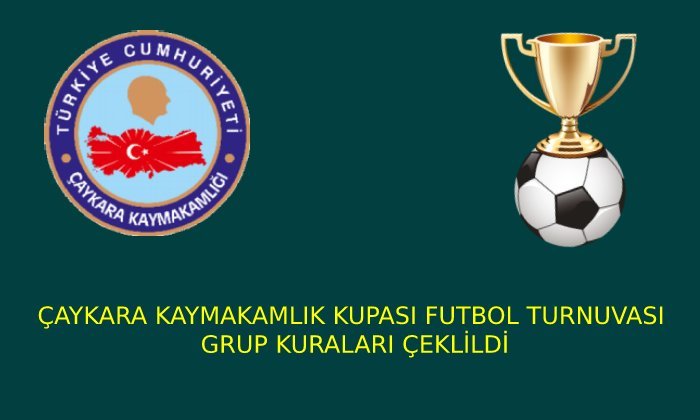 Çaykara Kaymakamlık Kupası Futbol Turnuvası Grup Kuraları Çekildi