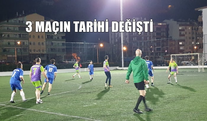 Kaymakamlık kupasında 3 maçın tarihi değişti