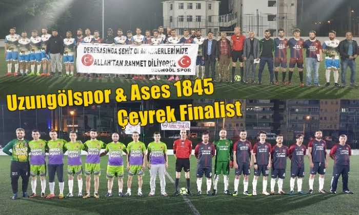 Kupada Uzungölspor ve Ases 1845 çeyrek finalde