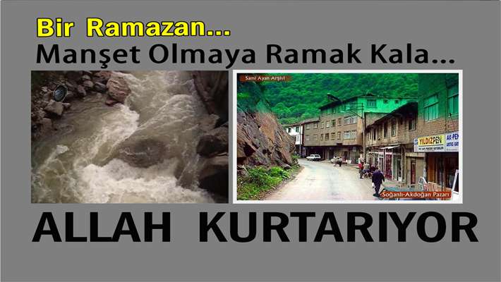 Manşet Olmaya Ramak Kala Allah Kurtardı