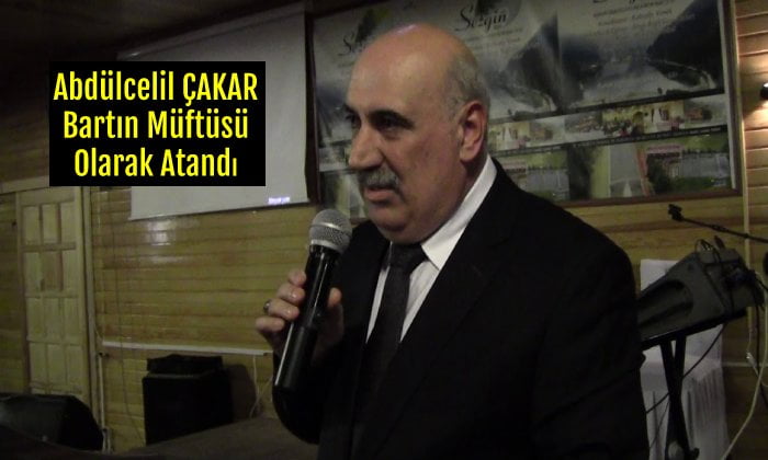 Abdülcelil Çakar Bartın Müftüsü Olarak Atandı