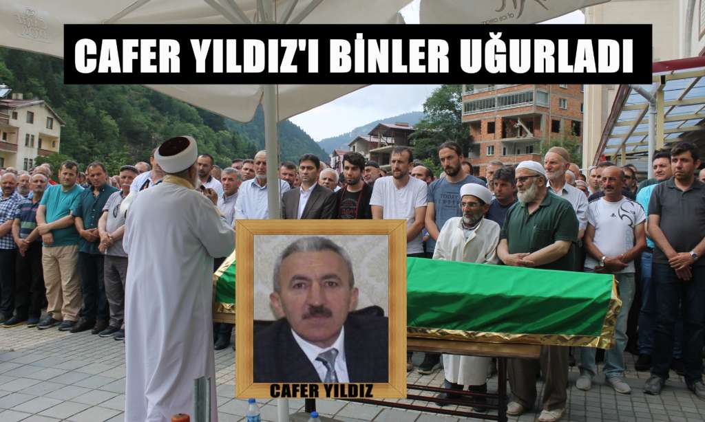 Cafer yıldız Sonsuza uğurlandı