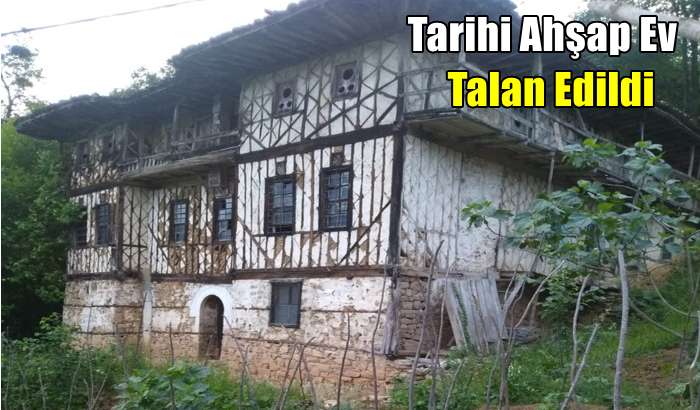 Define avcıları 150 yıllık ahşap evi talan etti