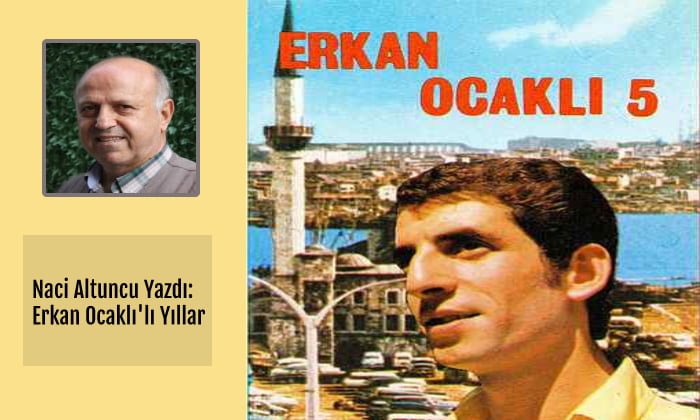 Erkan Ocaklı’lı yıllar…