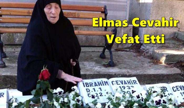 Merhum iş adamı İbrahim Cevahir’in eşi Elmas Cevahir vefat etti