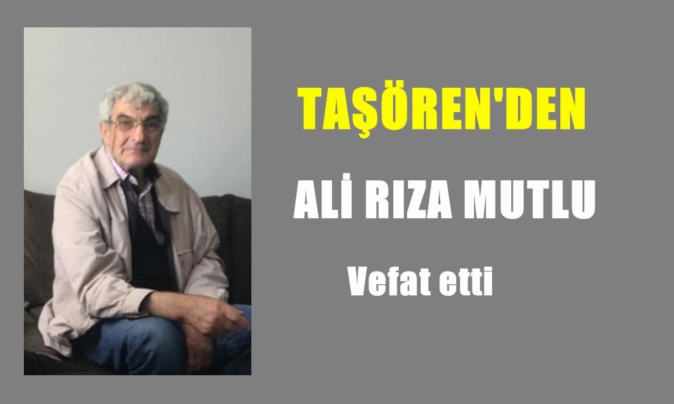 Taşören’den Ali Rıza Mutlu vefat etti