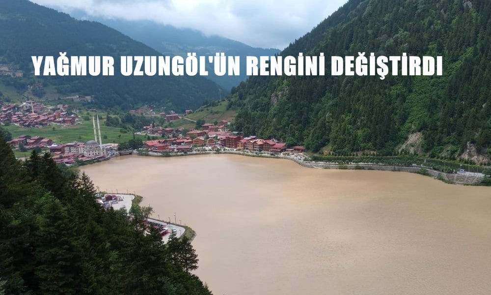 Yağan yağmurla Uzungöl’ün rengi değişti bir yaya köprüsü yıkıldı