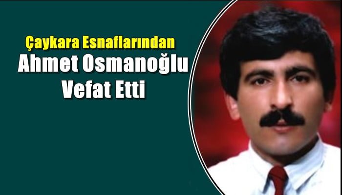 Ahmet Osmanoğlu vefat etti