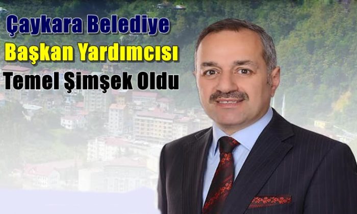 Temel Şimşek Çaykara Belediye Başkan Yardımcısı oldu