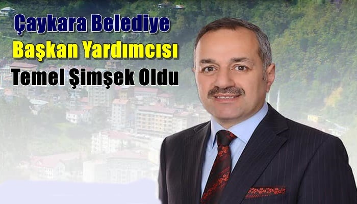 Temel Şimşek Çaykara Belediye Başkan Yardımcısı oldu