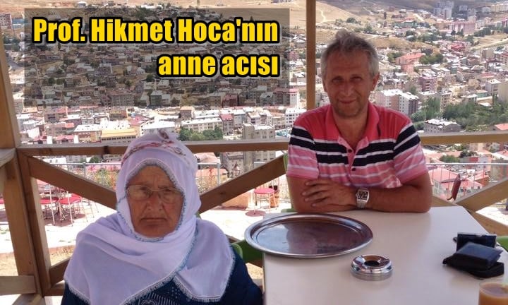 Prof. Hikmet Yazıcı’nın anne acısı