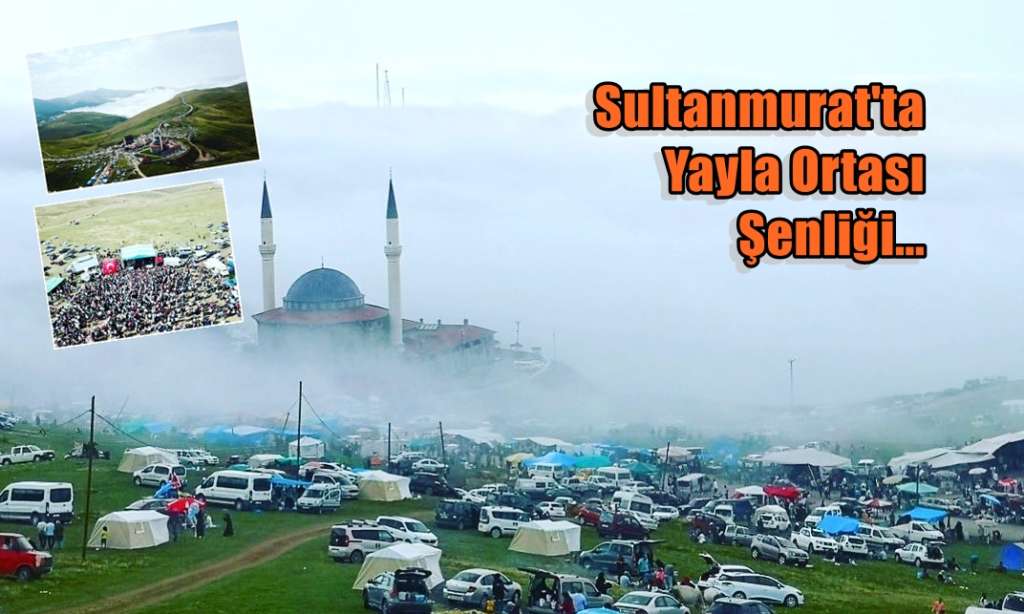 Sultanmurat Yaylası Şenlikleri yapıldı
