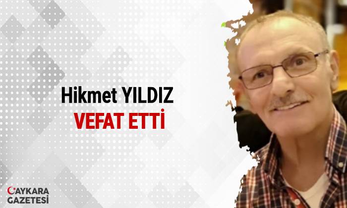 Hikmet Yıldız vefat etti