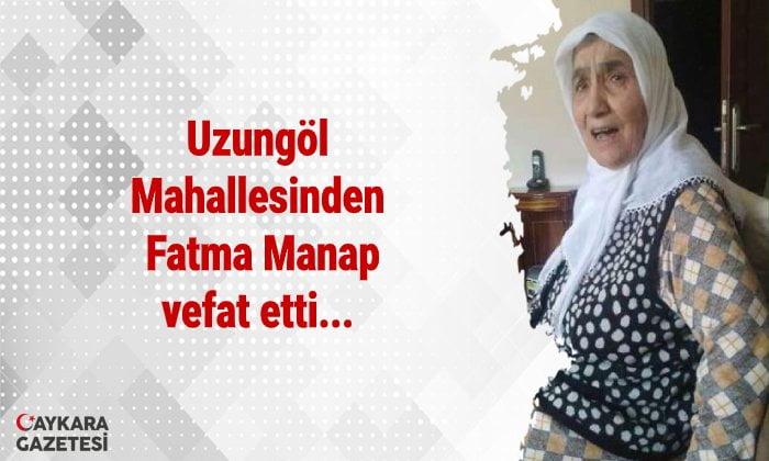 Mustafa Manap’ın eşi Fatma Manap vefat etti