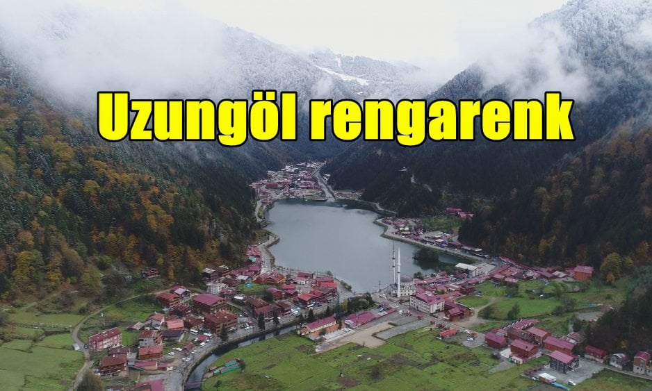 Doğa harikası Uzungöl rengarenk
