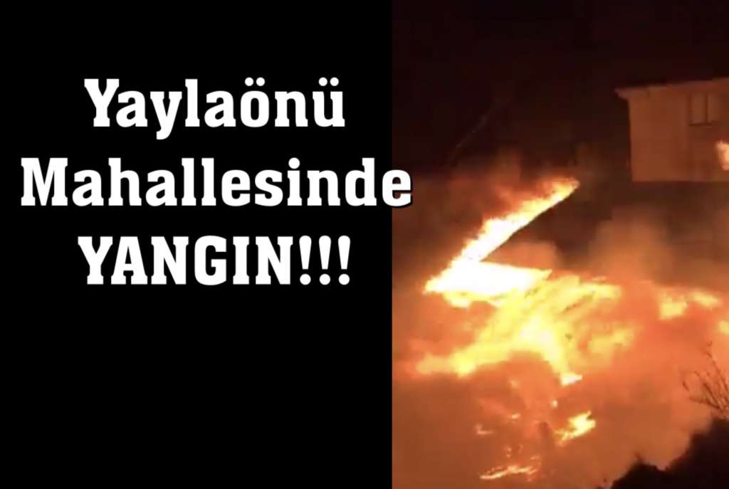 Haros’ta YANGIN!!!