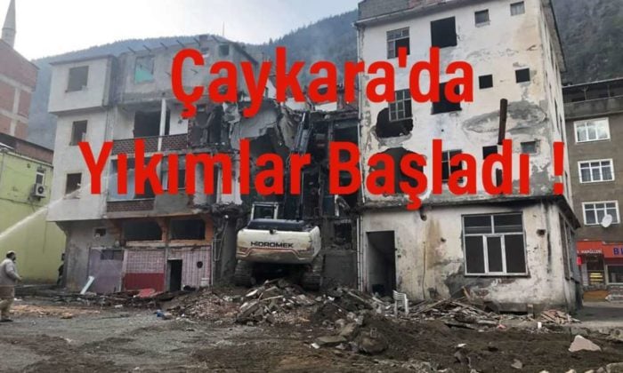 Çaykara’da yıkımlar başladı!