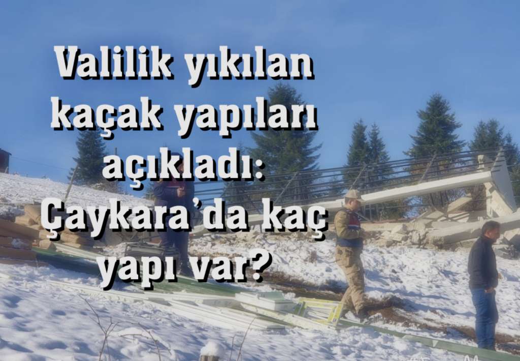 Çaykara’da kaç bina yıkıldı?