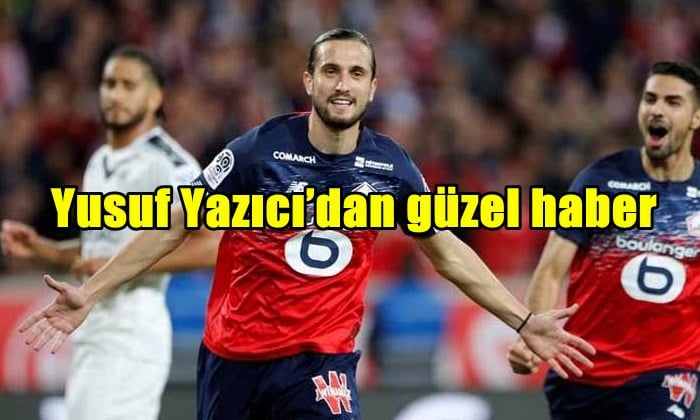 Yusuf Yazıcı ameliyat oldu ve çalışmalara başladı