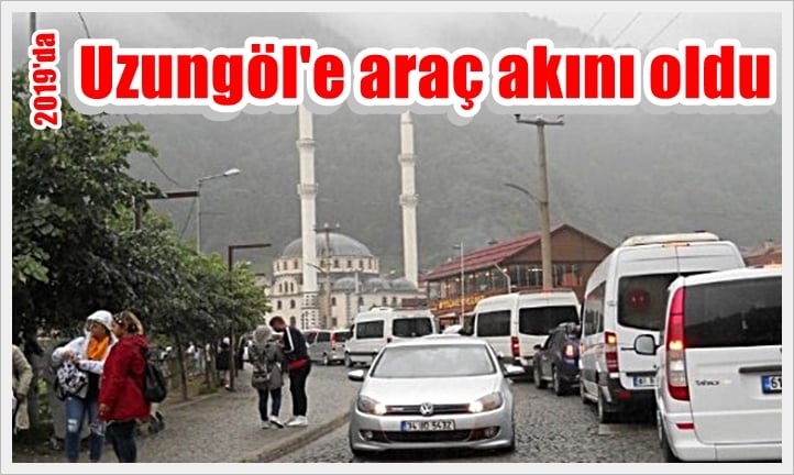 2019’un ikinci yarısında Uzungöl’e araç akını oldu