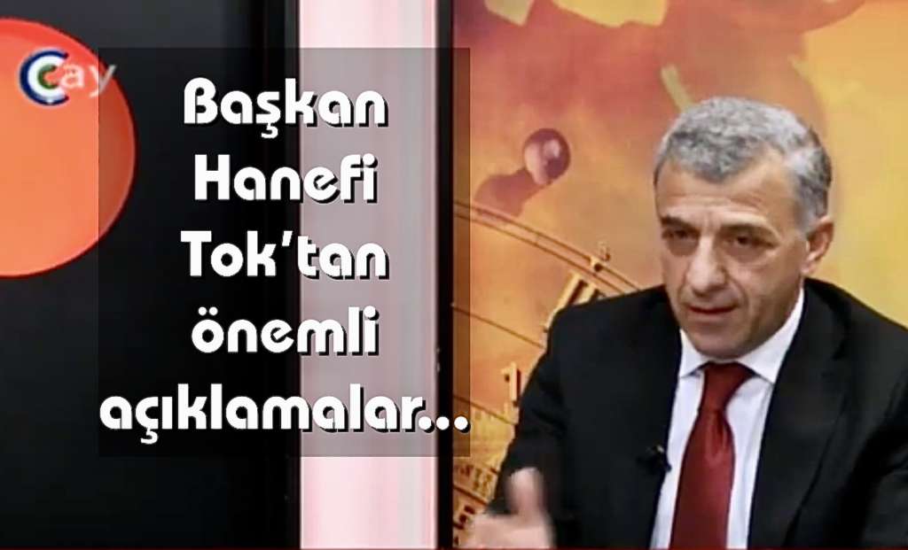 Başkan Tok’tan önemli açıklamalar
